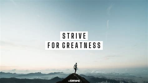 Strive For Greatness