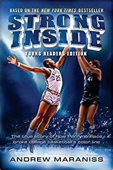 Full Download Strong Inside Young Readers Edition The True Story Of How Perry Wallace Broke College Basketballs Color Line 