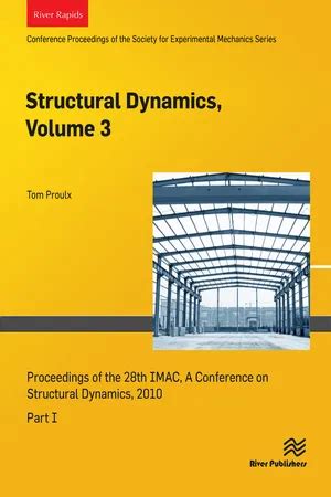 Structural Dynamics Volume 3 Proceedings Of The 28th Imac A Conference On Structural Dynamics 2010 Conference Proceedings Of The Society For Experimental Mechanics Series