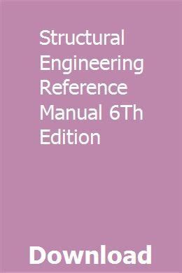 Structural Engineering Reference Manual 6th Edition