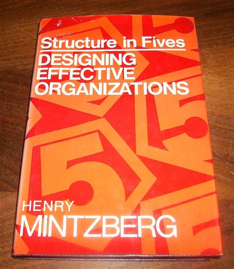 Structure In Fives Designing Effective Organizations