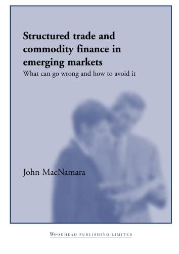 Read Structured Trade And Commodity Finance In Emerging Markets What Can Go Wrong And How To Avoid It 