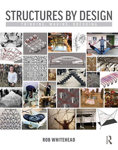 Structures By Design Thinking Making Breaking Eng