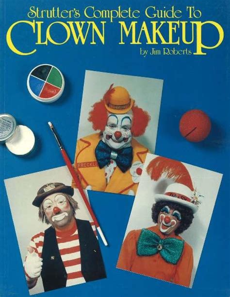 Strutter S Complete Guide To Clown Makeup