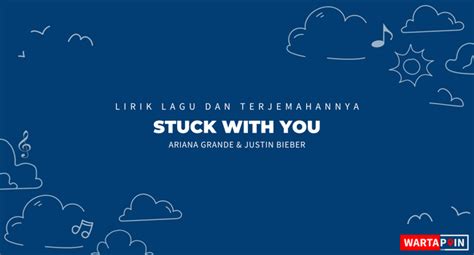 STUCK WITH YOU ARTINYA 🥒 Lirik Lagu Stuck With You Justin Bieber & Ariana Grande dan