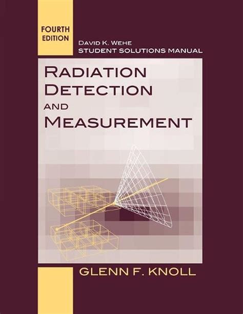 student solutions manual to accompany radiation detection and measurement 4e