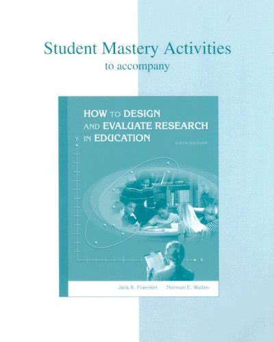 Read Student Mastery Activities Book For Use With How To Design And Evaluate Research In Education 
