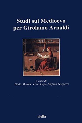 Read Studi Sul Medioevo Per Girolamo Arnaldi I Libri Di Viella 