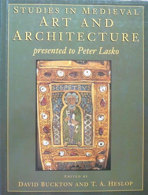 Full Download Studies In Medieval Art And Architecture Presented To Peter Lasko 