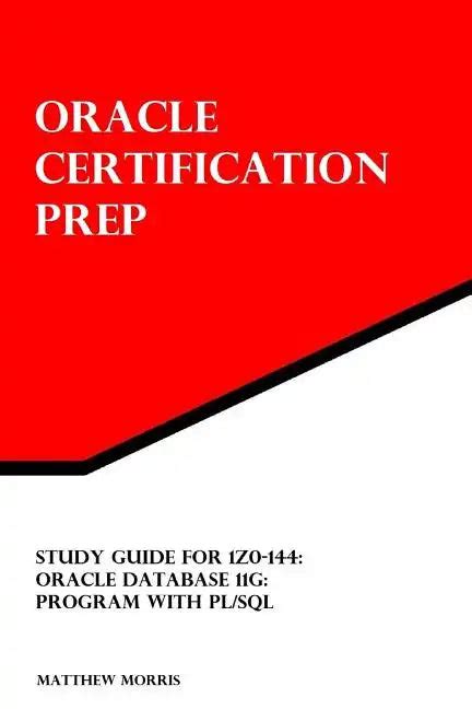 Study Guide For 1z0 144 Oracle Database 11g Program With Pl Sql Oracle Certification Prep