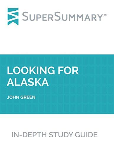 Study Guide Looking For Alaska By John Green Supe