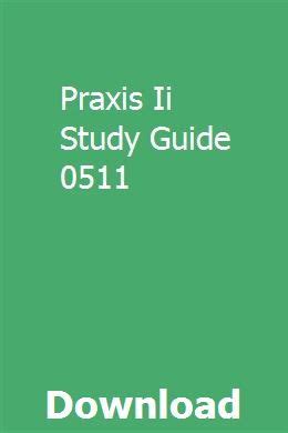 Read Online Study Guide For Praxis 0511 