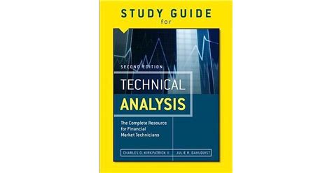 Download Study Guide For The Second Edition Of Technical Analysis The Complete Resource For Financial Market Technicians By Charles D Kirkpatrick Ii 2012 09 23 