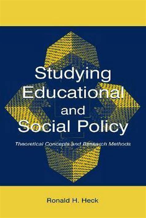 Download Studying Educational And Social Policy By Ronald H Heck 