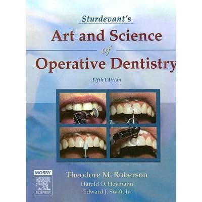 Read Sturdevants Art And Science Of Operative Dentistry By Theodore Roberson 