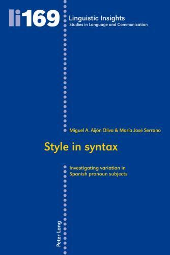 Style In Syntax Investigating Variation In Spanish Pronoun Subjects Linguistic Insights