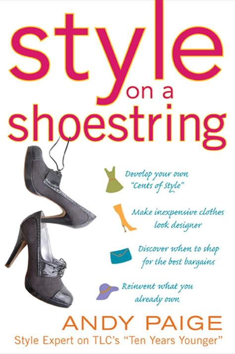 Style On A Shoestring Develop Your Cents Of Style And Look Like A Million Without Spending A Fortune