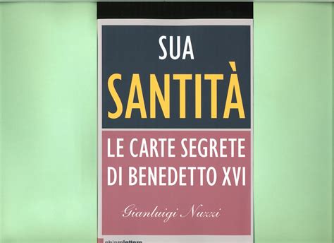 Read Sua Santit Le Carte Segrete Di Benedetto Xvi 