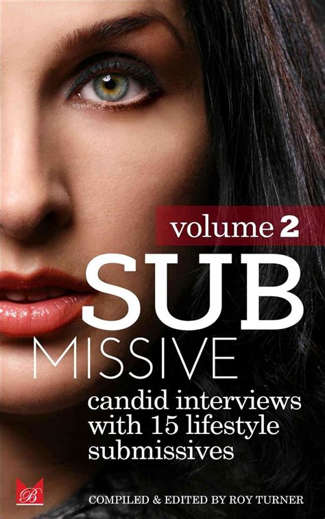Submissive Volume 2 Candid Interviews With 15 Lifestyle Submissives