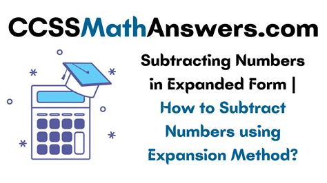 Subtracting Numbers In Expanded Form Ccss Math Answers Subtraction Expanded Form - Subtraction Expanded Form