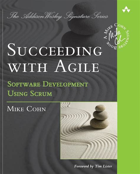 Succeeding With Agile Software Development Using Scrum Addison Wesley Signature Series Cohn