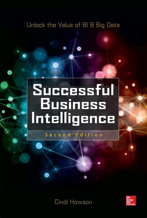 Successful Business Intelligence Second Edition Unlock The Value Of Bi Big Data
