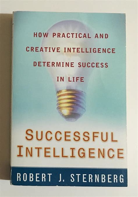 Full Download Successful Intelligence How Practical And Creative Intelligence Determine Success In Life 