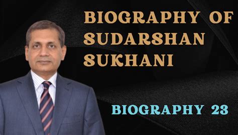 sudarshan sukhani biography sample