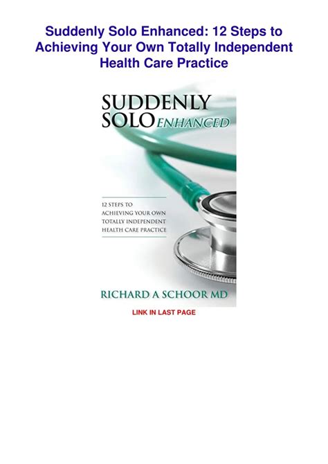 Suddenly Solo Enhanced 12 Steps To Achieving Your Own Totally Independent Health Care Practice
