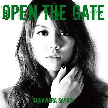 sugawara sayuri open the gate