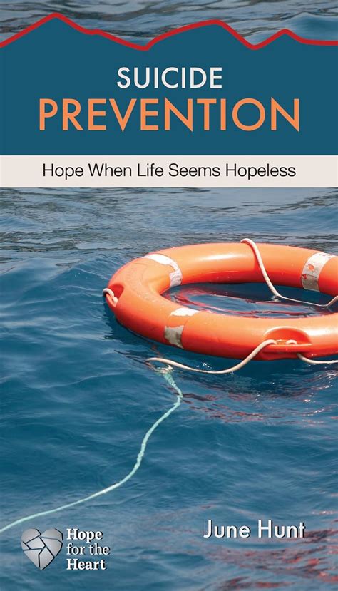 Read Suicide Prevention Hope When Life Seems Hopeless Hope For The Heart 