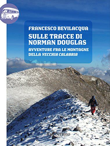 Full Download Sulle Tracce Di Norman Douglas Viaggio In Calabria 