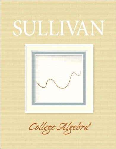 Download Sullivan College Algebra 8Th Edition 