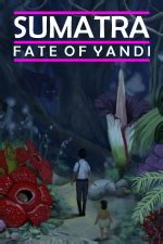 Sumatra Fate Of Yandi Walkthrough