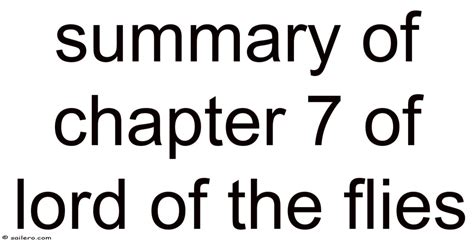Summary For Chapter 7 Lord Of The Flies