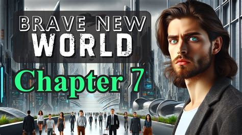 Summary Of Chapter 7 Brave New World