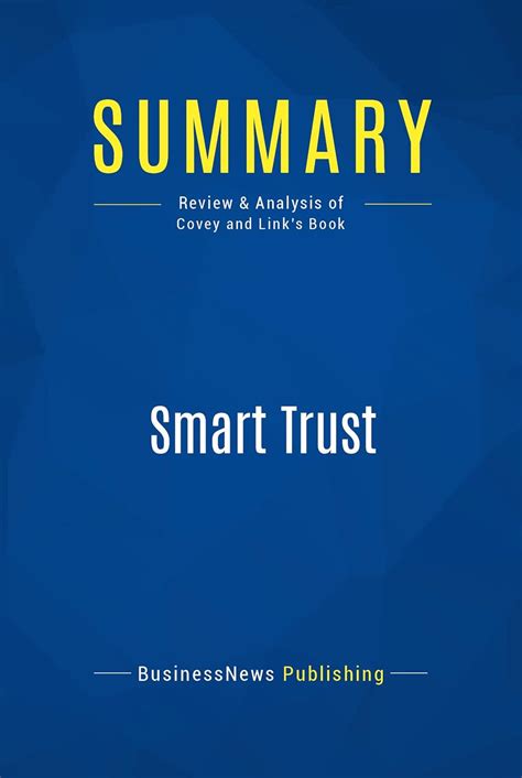 Summary Smart Trust Review And Analysis Of Covey And Links Book