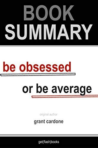 Full Download Summary Of Be Obsessed Or Be Average By Grant Cardone Book Summary Includes Analysis 