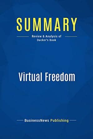 Download Summary Virtual Freedom Review And Analysis Of Duckers Book 