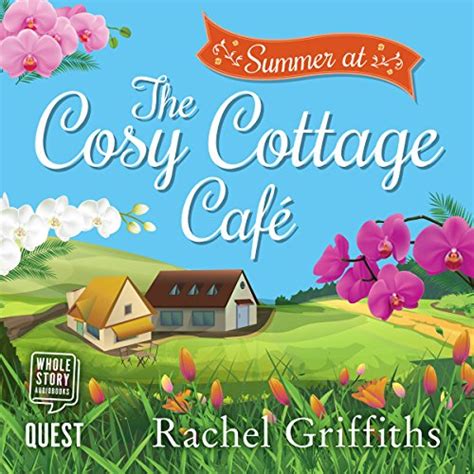 Read Summer At The Cosy Cottage Cafe A Feel Good Second Chance Romance 