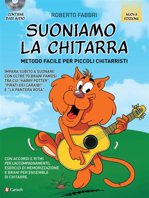 Read Suoniamo La Chitarra Metodo Facile Per Piccoli Chitarristi Con Cd Audio Carisch Tunes 