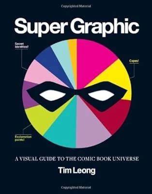 super graphic a visual guide to the comic book un