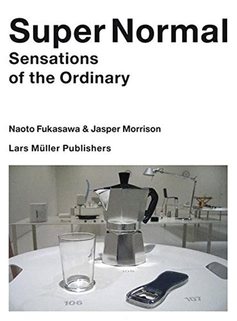 Super Normal Sensations Of The Ordinary