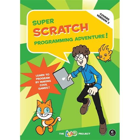 Super Scratch Programming Adventure! ( Covers Version 2): Learn To Program By Making Cool Games