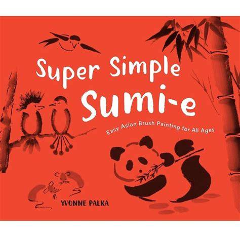 super simple sumi e the art of asian brush painti