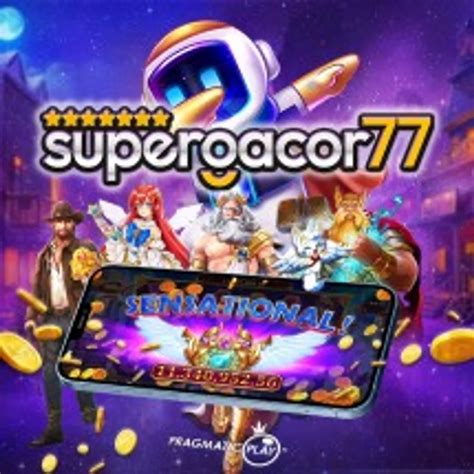 SUPER GACOR77 - SUPER GACOR77 Situs Judi Slot