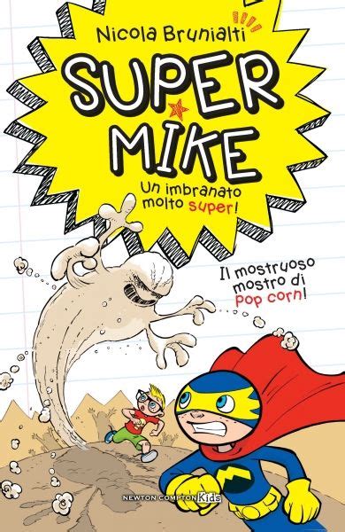 Read Online Super Mike 2 Il Mostruoso Mostro Di Pop Corn 