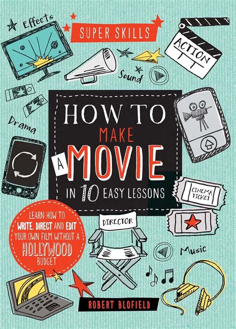 Read Super Skills How To Make A Movie In 10 Easy Lessons 