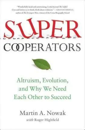 Supercooperators Altruism Evolution And Why We Ne