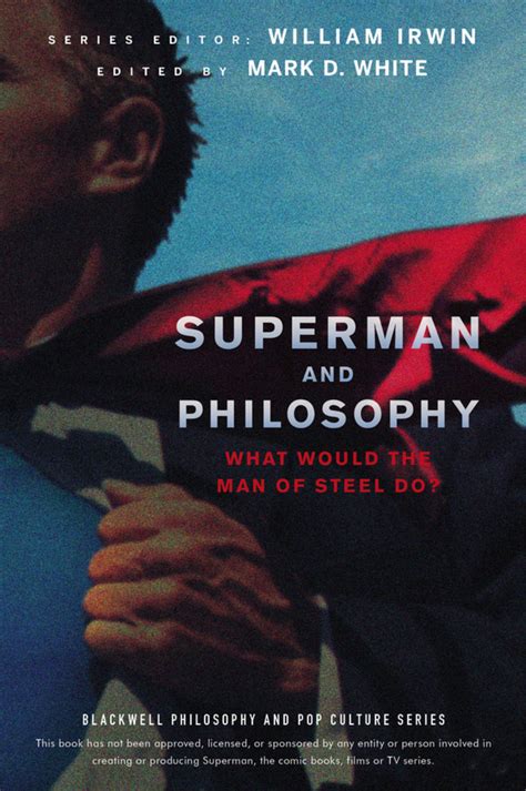 Read Online Superman And Philosophy What Would The Man Of Steel Do 